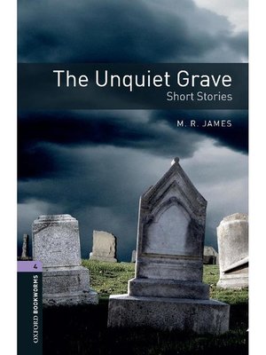 cover image of The Unquiet Grave--Short Stories  (Oxford Bookworms Series Stage 4): 本編